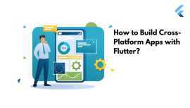 How to Build Cross-Platform Apps with Flutter?, Adelanto