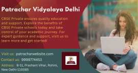 CBSE Patrachar Vidyalaya In Delhi , New Delhi