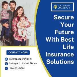 Secure Your Future With Life Insurance Solutions, Chicago