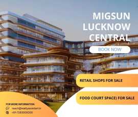 Investment Opportunities at Migsun Lucknow Central, Lucknow