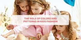 The Role Of Colors And Patterns In Kids Fashion , Ahmedabad