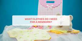 What Clothes Do I Need For A Newborn? , Ahmedabad