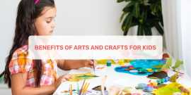 Benefits Of Arts And Crafts For Kids , Ahmedabad