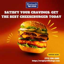 Satisfy Your Cravings: Get The Best Cheeseburger T, Chicago