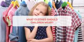 What Clothes Should Children Wear? , Ahmedabad