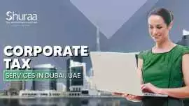 Step-by-Step Guide to Corporate Tax Services in th, Dubai
