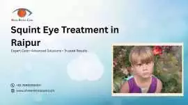 Squint Eye Treatment in Raipur - Shree Retina Care, Raipur