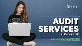 Audit Firms in Dubai – Ensure Full Compliance, Dubai