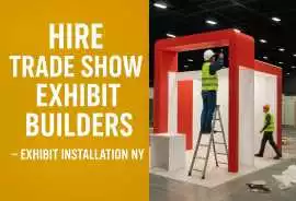 Hire Trade Show Exhibit Builders ~ Exhibit Install, New York