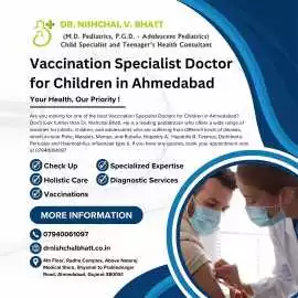 Vaccination Specialist Doctor for Children in Ahme, Ahmedabad