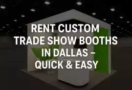 Rent Custom Trade Show Booths in Dallas, Dallas