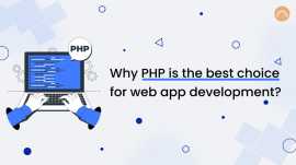 Why PHP is the best choice for web app development, Adelanto