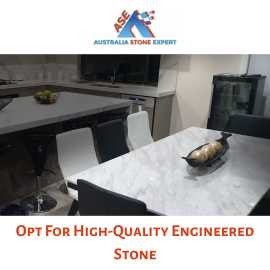 Opt For High-Quality Engineered Stone , $ 0