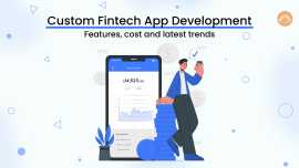 Custom Fintech App Development- Features, Cost and, Adelanto