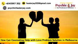 How Can Counseling Help with Love Problem Solution, Sydney