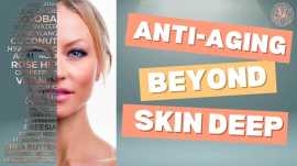 Anti-Aging Beyond Skin Deep, $ 1