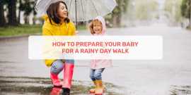 How To Prepare Your Baby For A Rainy Day Walk , Ahmedabad