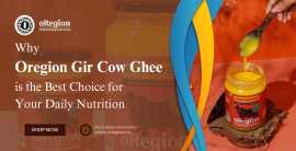 Why Oregion Gir Cow Ghee is the Best Choice, Wardha