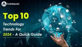 Top 10 Technology Trends For 2024 – A Quick Guide, Noida
