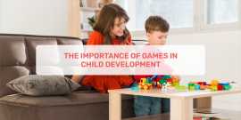 The Importance Of Games In Child Development, Ahmedabad