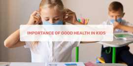 Importance Of Good Health In Kids , Ahmedabad
