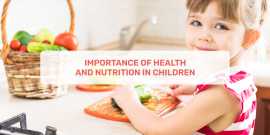 Importance Of Health And Nutrition In Children , Ahmedabad