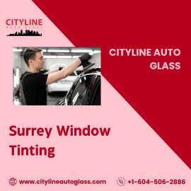 Premium Surrey Window Tinting Services | Cityline , Surrey