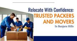 Relocate with Confidence: Trusted Packers and Move, Hyderabad