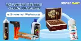 Exploring the Best Vaping Products at Smokemart We, Westminster