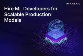 Hire ML Developers for Scalable Production Models, Ahmedabad