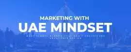 Marketing With a UAE Mindset, Dubai