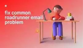 How to Resolve Common Roadrunner Email Issues