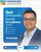 Dr. Divyanshu Best Orthopedic Doctor in Lucknow , Lucknow