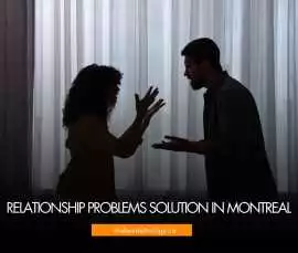  Relationship Problems Solution in Montreal , Montreal