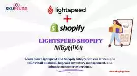Top Benefits of Lightspeed and Shopify Integration, Austin