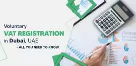 Voluntary VAT Registration in Dubai: Eligibility, , Dubai