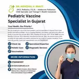 Pediatric Vaccine Specialist in Ahmedabad - Gujara, Ahmedabad