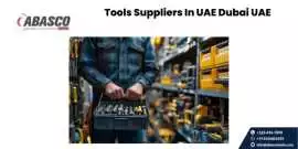 Trusted Tools Suppliers in UAE Dubai –Abasco Tools, Abu Dhabi