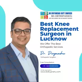 Best Knee Replacement Surgeon in Lucknow , Lucknow