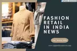 Apparel Resources Fashion Retail in India News , New Delhi