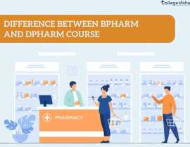 Difference Between BPharm and DPharm Course, Noida