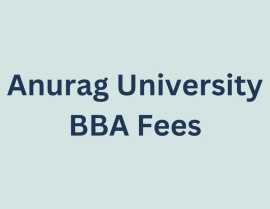 Anurag University BBA Fees, Noida
