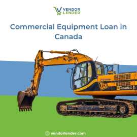 Commercial Equipment Loan in Canada|Vendor Lender, Markham