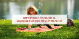 Importance Of Physical Exercise For Kids , Ahmedabad