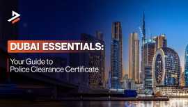 How to Get a Police Clearance Certificate in Dubai, Dubai