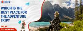 Which is the best place for the adventure trip?, New City