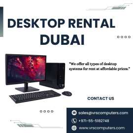 Why Choose Desktop Rental Services in Dubai?, Dubai