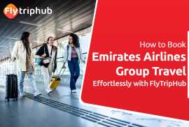 How to Book Emirates Airlines Group Travel Effortl, Hancock