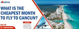What Is the cheapest month to fly to Cancun?, New York