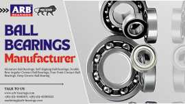 Leading Ball Bearings Manufacturer – ARB Bearings, Delhi